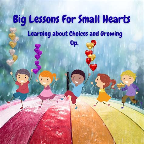 Big Lessons, Little Hearts