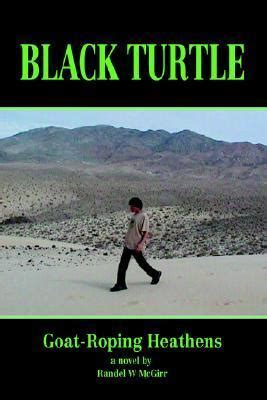 Black Turtle: Goat-Roping Heathens
