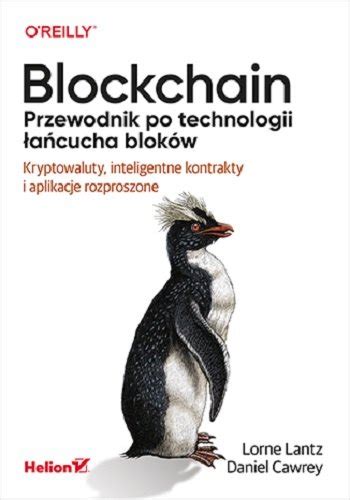 Blockchain. Przewodnik po technologii lancucha...