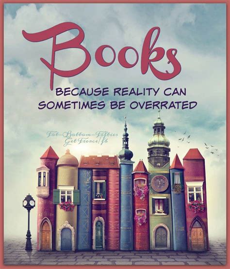 Books...Because Reality Is Overrated