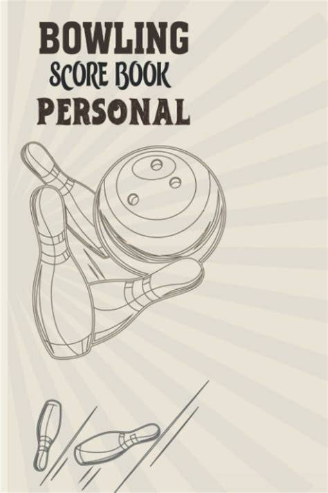 Bowling Log Book : Personal Score Book