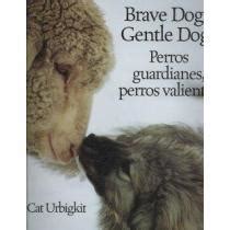 Brave Dogs, Gentle Dogs