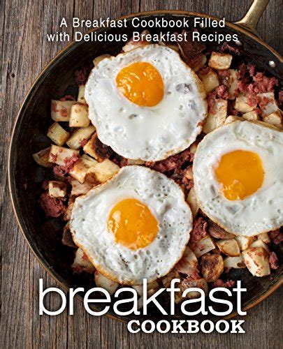 Breakfast Recipes: Delicious Breakfast Cookbook