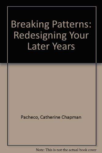 Breaking Patterns: Redesigning Your Later Years