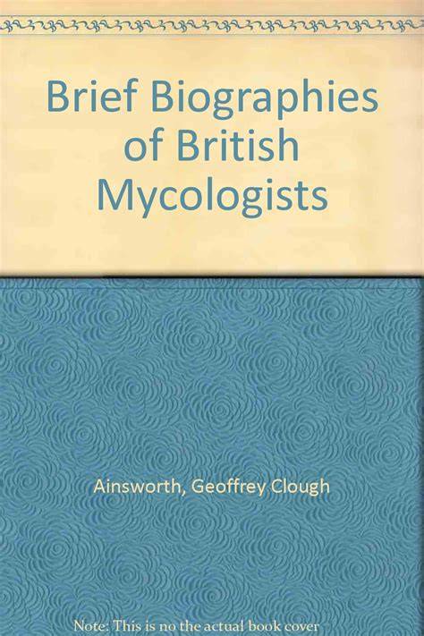 Brief Biographies of British Mycologists
