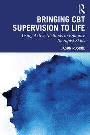 Bringing CBT Supervision to Life