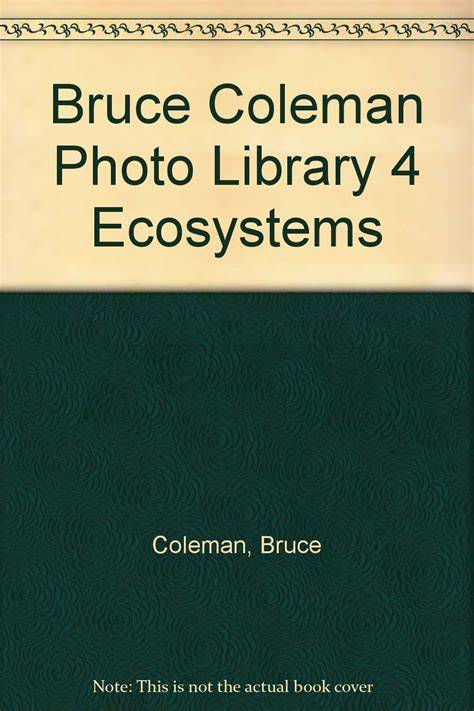 Bruce Coleman Photo Library 4 Ecosystems