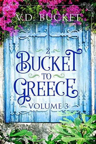 Bucket To Greece, Volume Three
