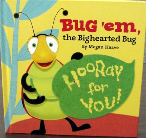 Bug 'Em, the Big Hearted Bug