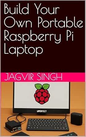 Build Your Own Portable Raspberry Pi Laptop