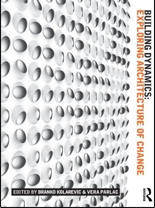 Building Dynamics: Exploring Architecture of Change