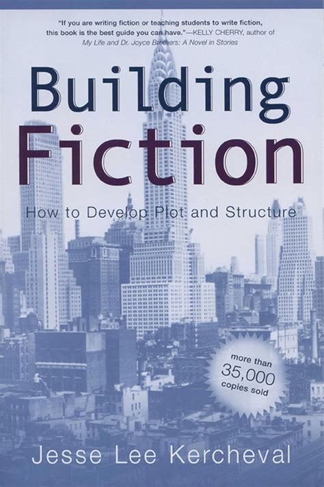 Building Fiction: How to Develop Plot & Structure