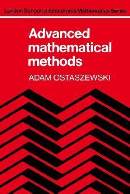 By Adam Ostaszewski - Advanced Mathematical Methods