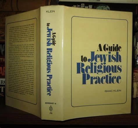 By Isaak Klein A Guide to Jewish Religious Practice
