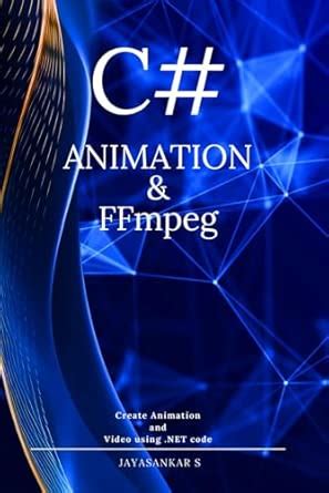 C# Animation & FFmpeg: Create Video Using .Net Code