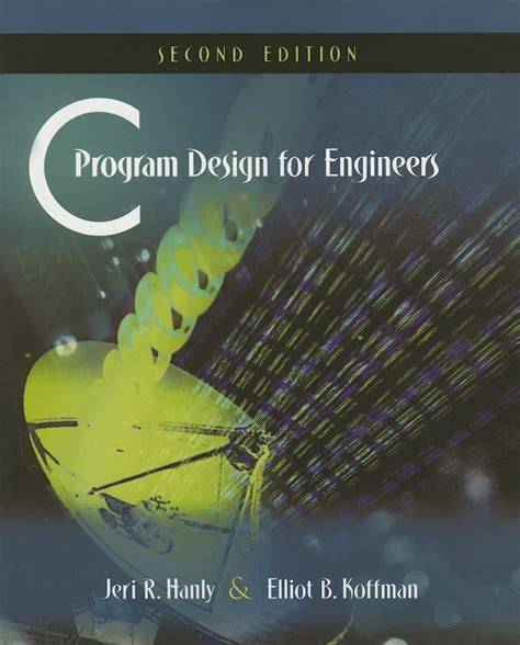 C Program Design for Engineers [8/22/1994] Jeri R. Hanly