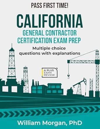 CALIFORNIA GENERAL CONTRACTORS CERTIFICATION EXAM PREP