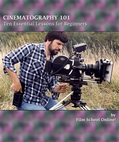 CINEMATOGRAPHY 101: Ten Essential Lessons for Beginners