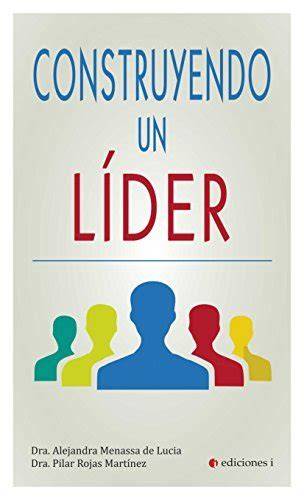 CONSTRUYENDO UN LÍDER