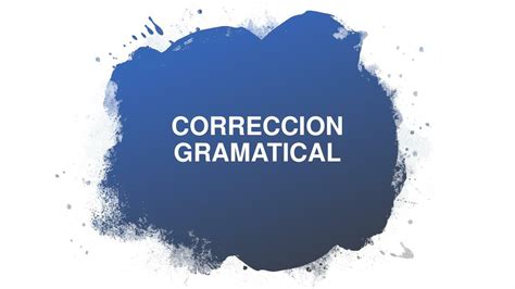 CORRECCION GRAMATICAL