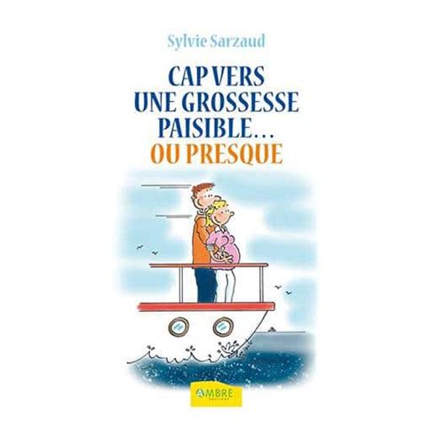 Cap vers une grossesse paisible...ou presque