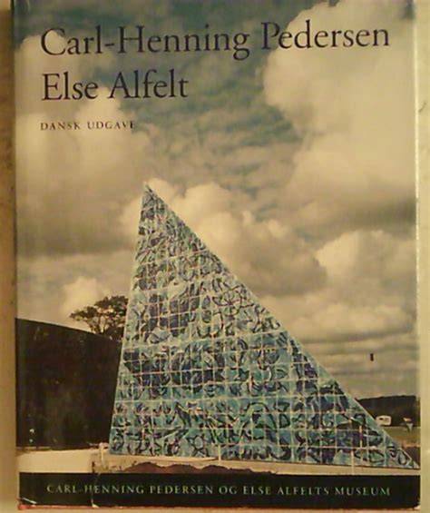Carl-Henning Pedersen Else Alfelt