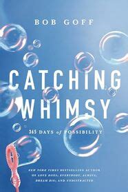 Catching Whimsy: 365 Days of Possibility
