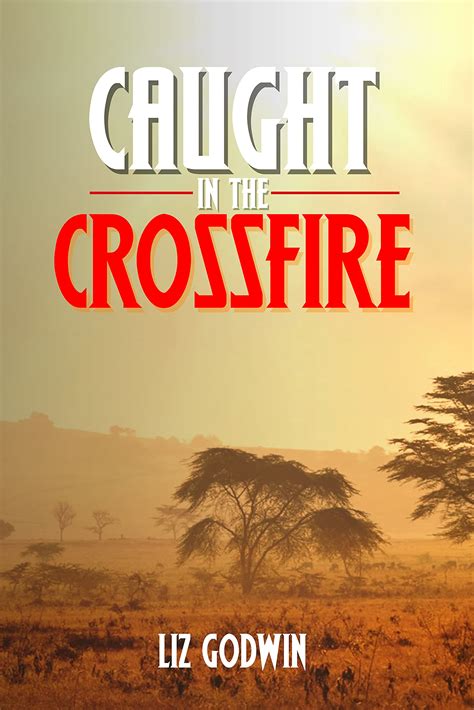 Caught In The Crossfire