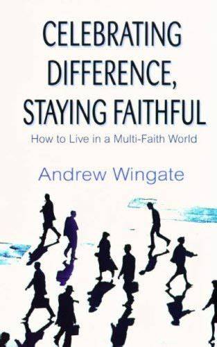 Celebrating Difference Staying Faithful