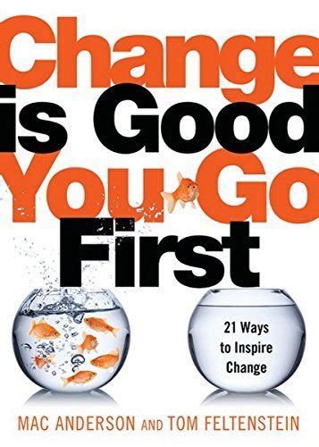 Change Is Good... You Go First.