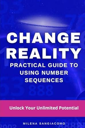 Change Reality: Practical Guide to Using Number Sequences