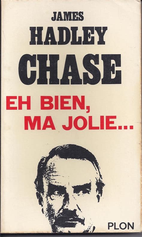 Chase eh bien, ma jolie...