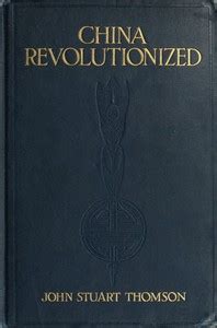 China revolutionized / by John Stuart Thompson