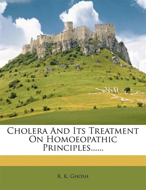 Cholera and Its Treatment on Homoeopathic Principles...