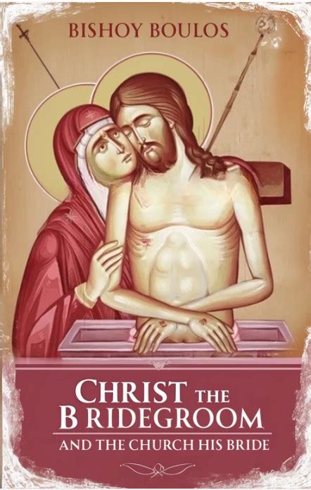 Christ the Bridegroom and the church his Bride