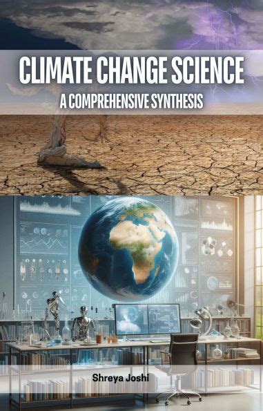 Climate Change Science: A Comprehensive Synthesis