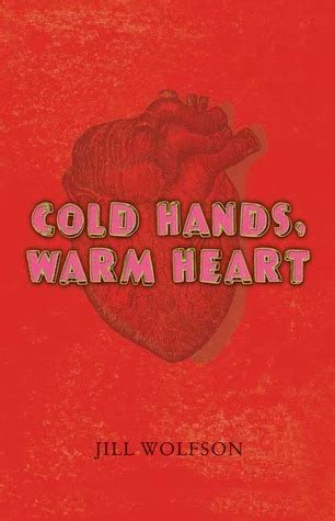 Cold Hands, Warm...