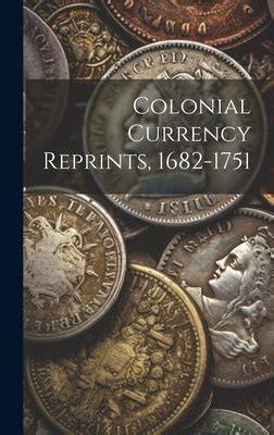 Colonial Currency Reprints, Vol. 4