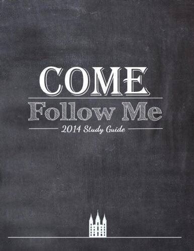 Come Follow Me Study Guide 2014