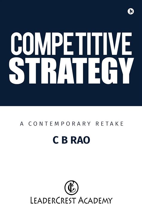 Competitive Strategy - A Contemporary Retake