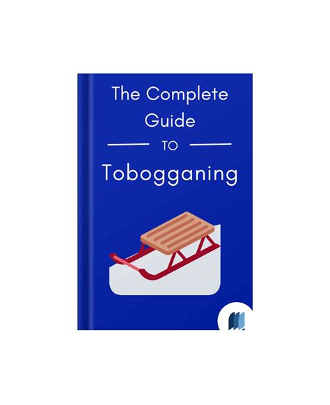 Complete Guide To Tobogganing