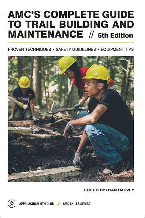 Complete Guide to Trail Building and Maintenance