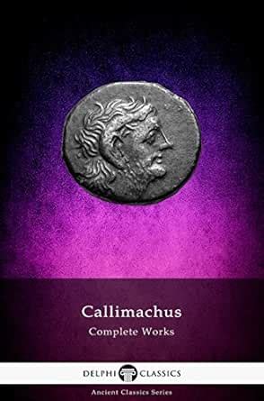 Complete Works of Callimachus