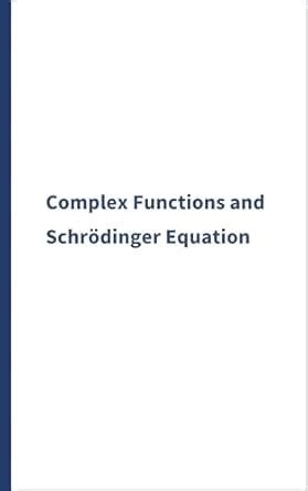 Complex Functions and Schrödinger Equation