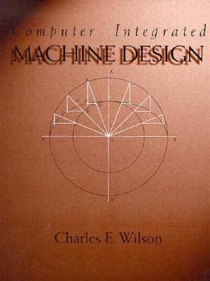 Computer Integrated Machine Design