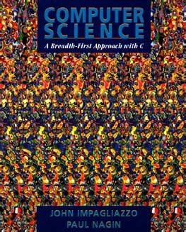 Computer Science: A Breadth-First Approach with C