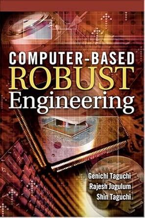 Computer-Based Robust Engineering: Essential For DFSS