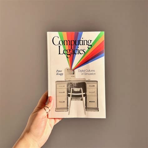 Computing Legacies: Digital Cultures of Simulation