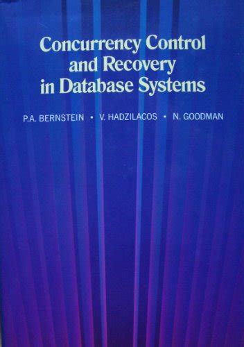 Concurrency Control and Recovery in Database Systems