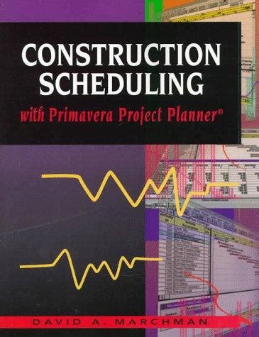 Construction Scheduling with Primavera: Project Planner